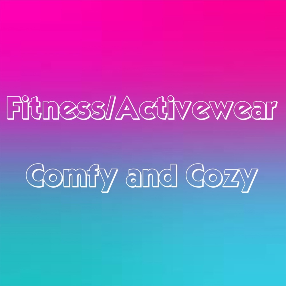 Fitness/Workout/Active/Lounge Wear